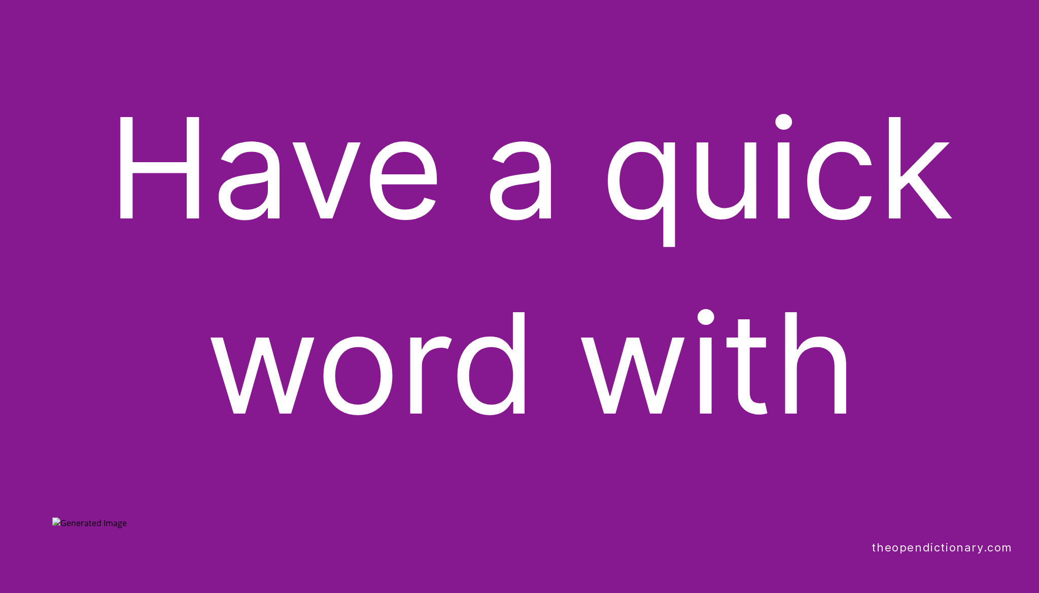 have-a-quick-word-with-what-is-the-definition-and-meaning-of-idiom-have-a-quick-word-with